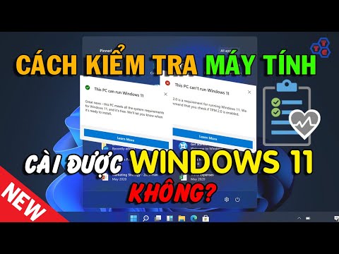 Cách kiểm tra PC có đủ điều kiện cài Windows 11 không?