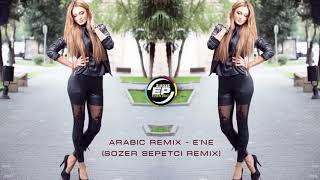 Arabic Remix  Ene Sözer Sepetçi Remix 2018