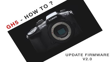 HOW TO INSTALL V2.0 FIRMWARE ON PANASONIC LUMIX GH5