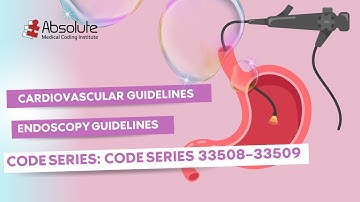 Cardiovascular System — Endoscopy Guidelines [Code Series: 33508–33509]