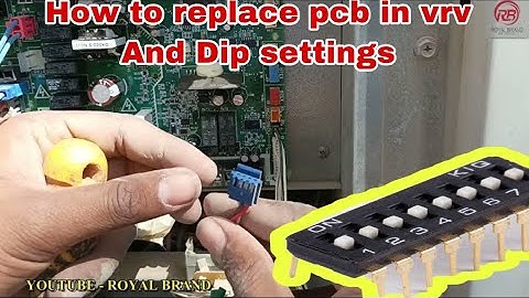 HOW TO REPLACE PCB IN VRV 3 , DIP SWITCH SETTING | ROYAL BRAND |