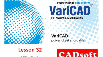 Lesson 32/49 of VariCAD 2014 English - Editing Solids
