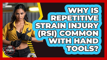 Why Is Repetitive Strain Injury (RSI) Common With Hand Tools? - ToolBench Pros