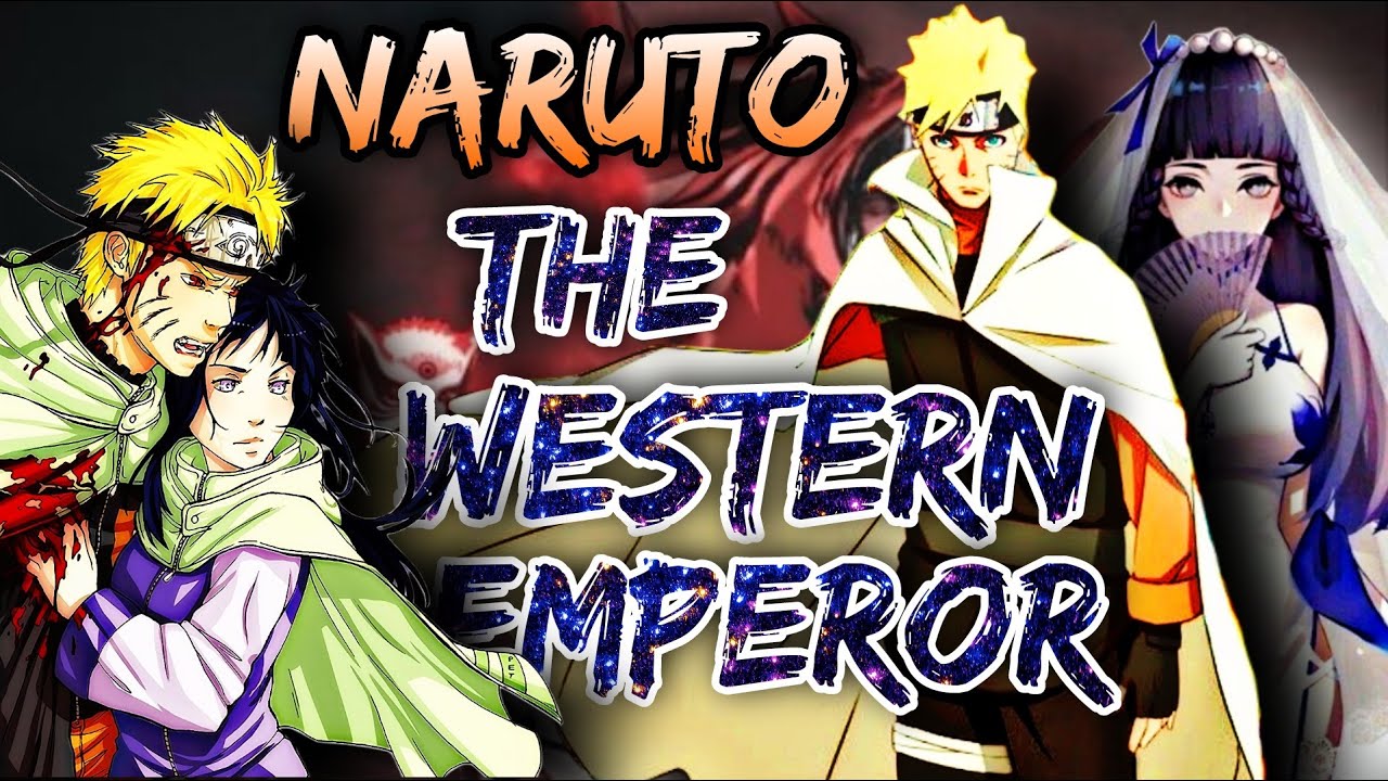 What if Naruto became The Western Emperor