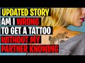 r/AITA UPDATE Getting A Tattoo Without My Partner Knowing