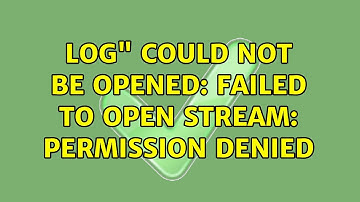 log" could not be opened: failed to open stream: Permission denied