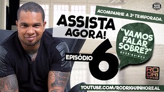 Rodriguinho "Vamos Falar Sobre?" - Ep 06 (2ºTemporada)