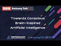 Yi Zeng: Towards Conscious Brain-inspired Artificial Intelligence