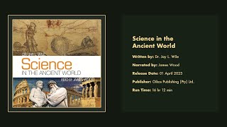 Science in the Ancient World | Narrated by James Wood | Audiobook Sample