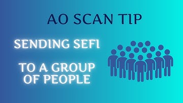 How to send SEFI to a group of people - AO Scan Technology