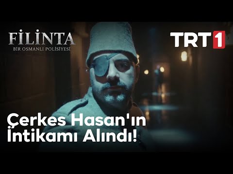 Çerkes Hasan'ın İntikamı Alındı! - Filinta 56. Bölüm