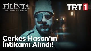 Çerkes Hasan'ın İntikamı Alındı! - Filinta 56. Bölüm