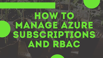 How to Manage Azure Subscriptions and RBAC with Management Groups