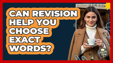 Can Revision Help You Choose Exact Words?