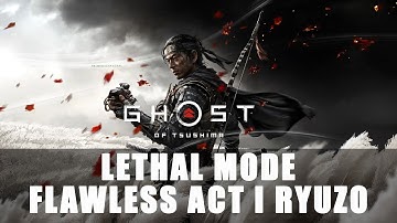 Ghost of Tsushima: Flawless Lethal Mode Act I Ryuzo using Base Jin