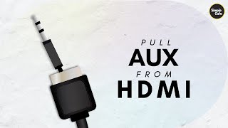 Aux from HDMI