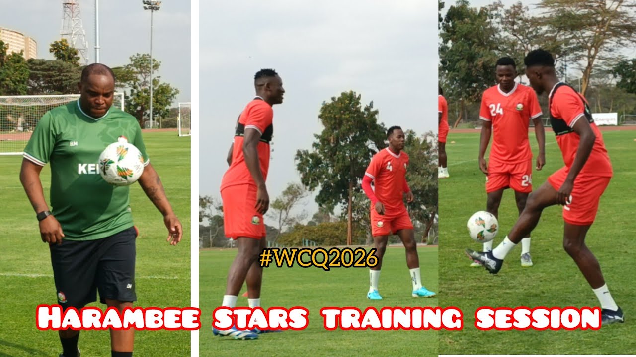 INSIDE HARAMBEE STARS FINAL TRAINING SESSION AT KASARANI STADIUM AHEAD OF GAMBIA 