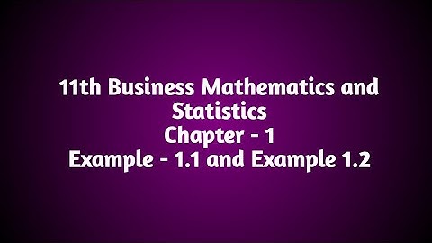 11th Business Maths Chapter-1 Example 1.1 and 1.2