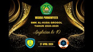 Pelepasan dan Wisuda Peserta Didik Kelas XII Angkatan 10 SMK AL-HUDA GROGOL (Live)