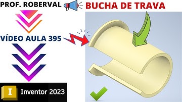 Aula 395 - Modelamento da Bucha de Trava no Inventor 2023