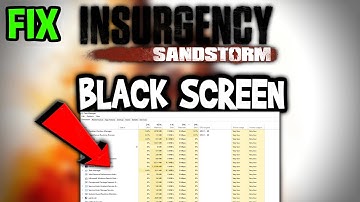Insurgency Sandstorm   – How to Fix Black Screen & Stuck on Loading Screen