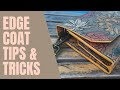 Edge Coat Tips & Tricks; Part 2