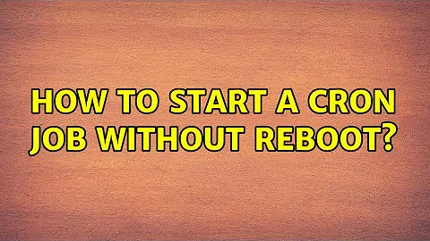 Unix & Linux: How to start a cron job without reboot? (2 Solutions!!)