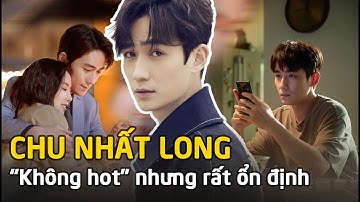 Chu Nhất Long | Đánh bại Tiêu Chiến, Lý Hiện, Vương Nhất Bác trong "Top diễn viên Cbiz hàng đầu"