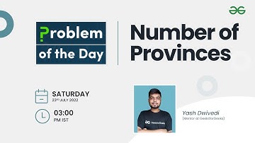 Number of Provinces | Problem of the Day : 22/07/22 | Yash Dwivedi