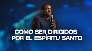 Como ser dirigidos por el Espíritu Santo | Pastor Juan Carlos Harrigan