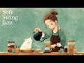 ☕Soft Swing Jazz | Relaxing Home Café Playlist