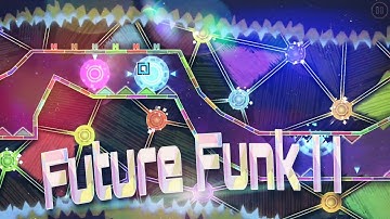 "Future Funk II" 100% [Insane Demon] - By JonathanGD | Geometry Dash [2.11]