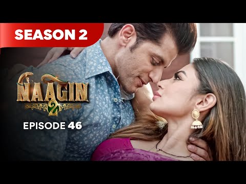 Naagin Drama Serial Season 2 EPISODE 46 Best Drama 2025
