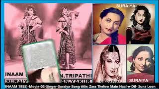 1955-INAAM-02-Suraiya-Zara Thehro Main Haal-e-Dil Suna Lun-Music: SN Tripathi-Raja Mehdi Ali Khan