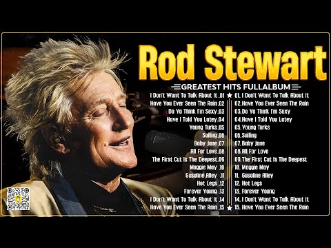 The Best Of Rod Stewart Rod Stewart Greatest Hits Full Album Soft Rock