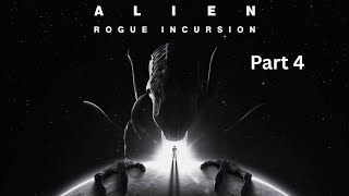 Alien: Rogue Incursion Evolved Edition - Part 5