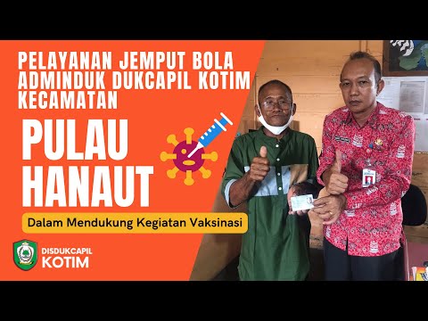 Pelayanan Jemput Bola Adminduk Dukcapil Kotim Kecamatan Pulau Hanaut