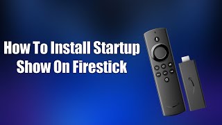 How To Install Startup Show On Firestick screenshot 1