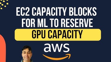 EC2 Capacity Blocks for ML to Reserve GPU Capacity in AWS