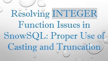 Resolving INTEGER Function Issues in SnowSQL: Proper Use of Casting and Truncation