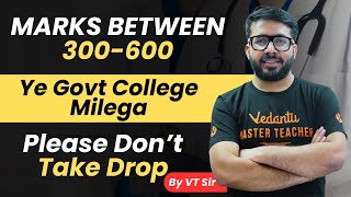 Marks Between 300600? || AVOID TAKING DROP THIS YEAR || Neet 2024