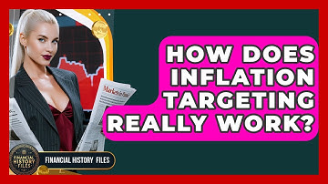 How Does Inflation Targeting Really Work? - Financial History Files