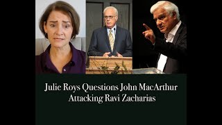 Julie Roys Questions John MacArthur Attacking Ravi Zacharias