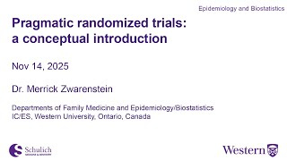 Prof. Merrick Zwarenstein - Designing trials with a pragmatic or explanatory invention