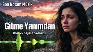 Gitme Yanımdan💔-terketme beni