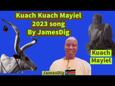 Kuach Mayiel By JamesDig South Sudan Music IAM MAJAKO