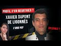 La PERSONNALITÉ d'un meurtrier? Analyse de Xavier Dupont DE LIGONNÈS