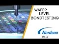 Nordson DAGE 4000PlusW Wafer Bond Testing up to 200mm (8")