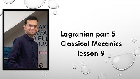 Lagrangian - Part 5# Lec. 9 # Classical mechanics# CSIR NET,GATE,JEST,TIFR.