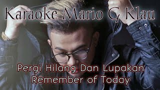 Karaoke Mario G Klau, Pergi Hilang Dan Lupakanagu Remember of Today | Original Songs 2021